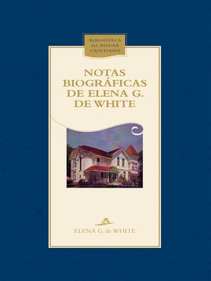 cover image of Notas biográficas de Elena G. de White